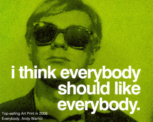 Top Selling art print in 2008. Everybody. Andy Warhol.