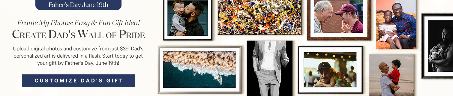 DIY Gifts to Celebrate Dad. Build Dad's Wall of Pride. It’s easy! Simply upload your favorite digital photos of dad. Customize from just $39. Dad's personalized art gift ships fast and free. Start now to get your gift by Father's Day, June 19th! START DAD'S GIFT. >
