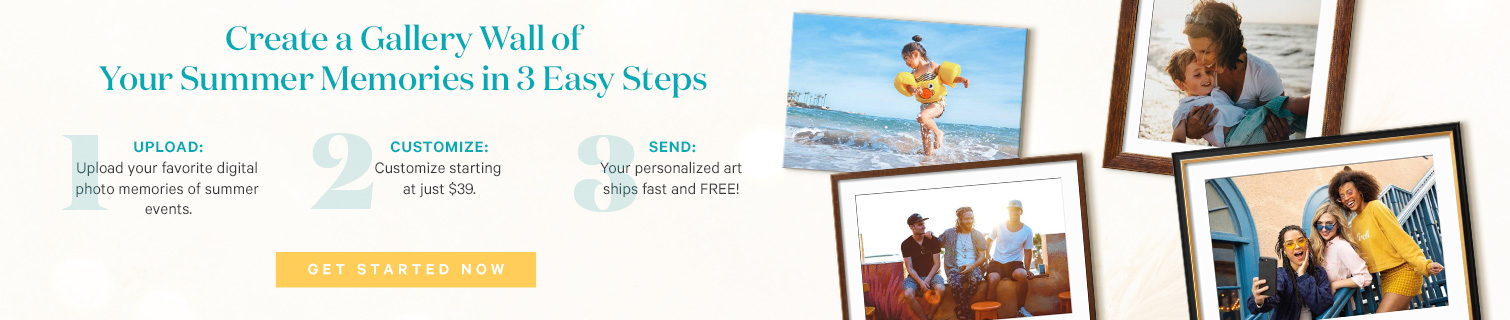 Frame My Photos. Create a Gallery Wall of Your Summer Memories in 3 Easy Steps. 1. Upload your favorite digital photo memories of summer events. 2. Customize starting at just $39. 3. Your personalized art ships fast and FREE! Get Started Now. >