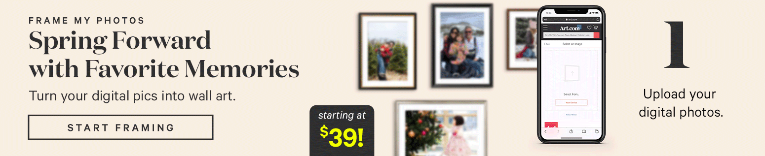 FRAME MY PHOTOS. Spring Forward with Favorite Memories Turn your digital pics into wall art. STart Framing. Starting at $39. 1. Upload your favorite digital photo.  2. Customize on canvas, in a frame. 3. Your customized photo art ships fast and FREE! Turn pics into art. >