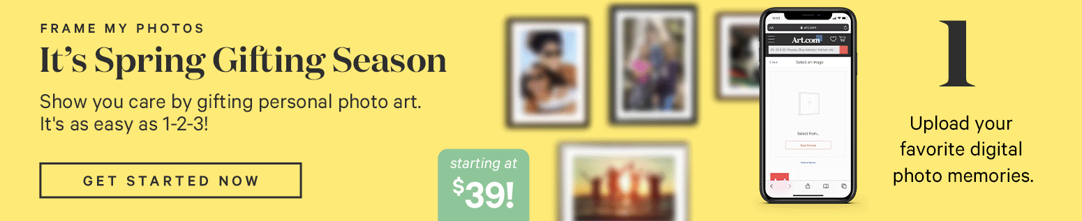 FRAME MY PHOTOS. It's Spring Gilting Season. Show you care by gifting personal photo art. It's as easy as 1-2-3! Starting at $39. 1. Upload your favorite digital photo.  2. Customize on canvas, in a frame. 3. Your customized photo art ships fast and FREE! Turn pics into art. >
