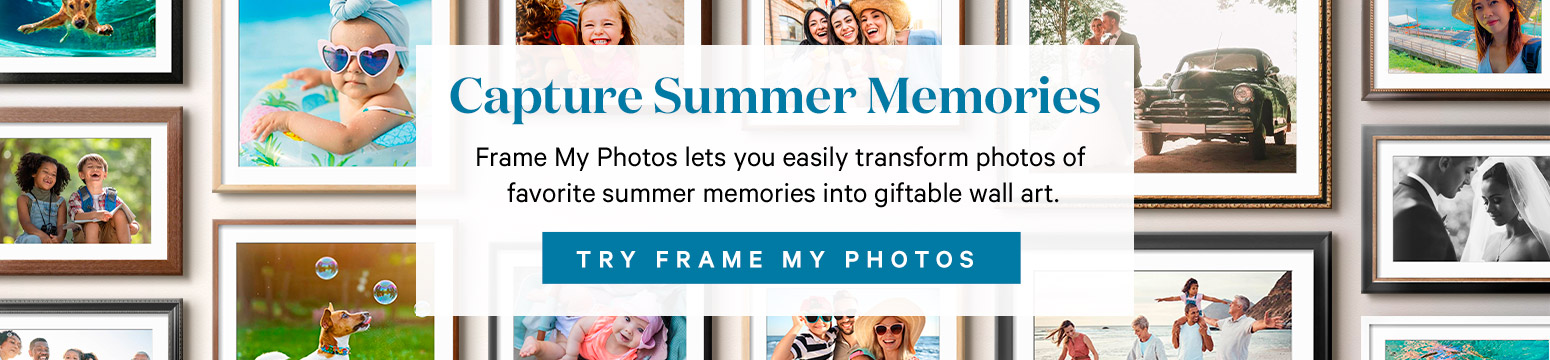 Capture Summer Memories. Frame My Photos lets you easily transform photos of favorite summer memories into giftable wall art. TRY FRAME MY PHOTOS. >