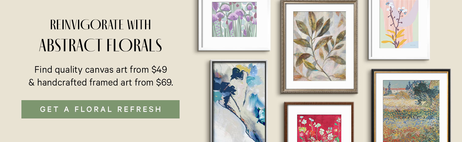 Reinvigorate With Abstract Florals. Find quality canvas art from $49 and handcrafted framed art from $69. GET A FLORAL REFRESH. >