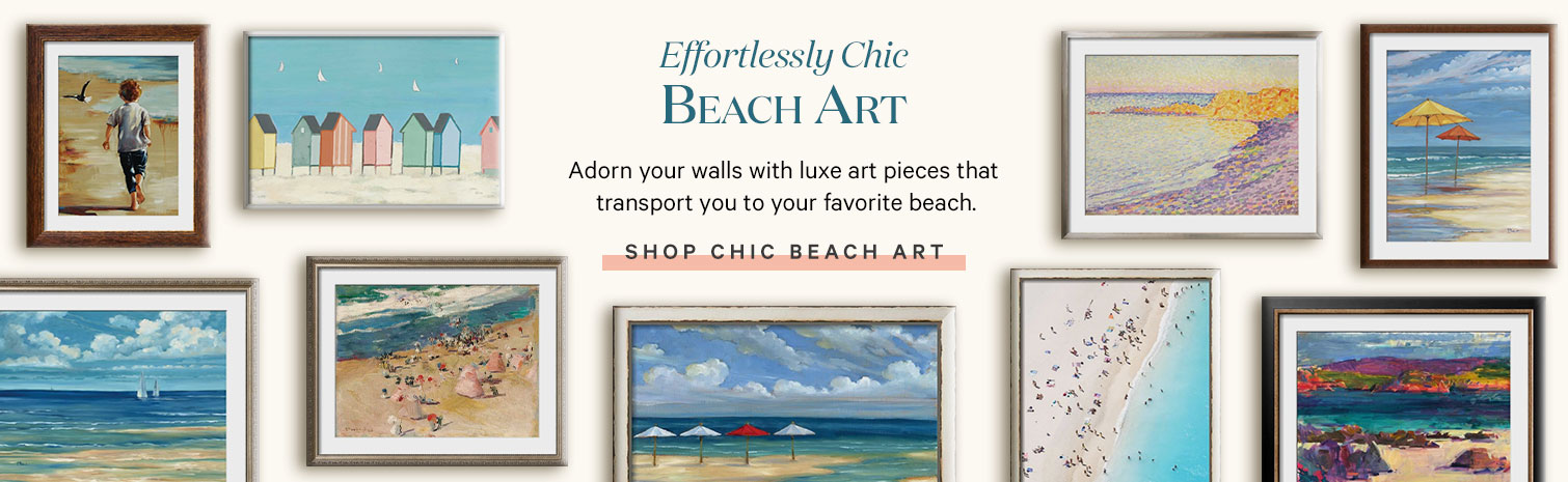 Effortlessly Chic Beach Art. Adorn your walls with luxe art pieces that transport you to your favorite beach. Shop Chic Beach Art. >
