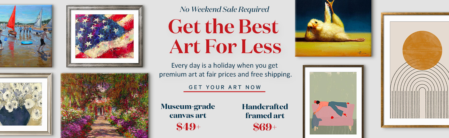 No Weekend Sale Required Get the Best Art For Less Every day is a holiday when you get premium art at fair prices and free shipping. GET YOUR ART NOW Museum-grade canvas art
$49+ Handcrafted framed art $69+.>