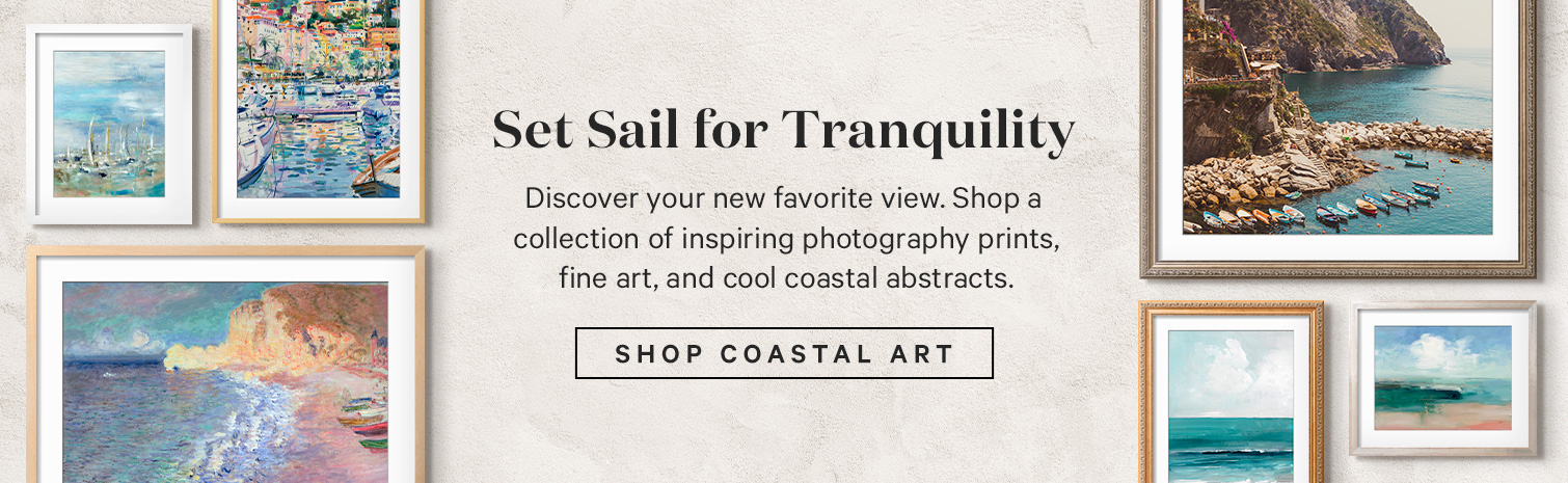 Set Sail for Tranquility. Discover your new favorite view. Shop a collection of inspiring photography prints, fine art, and cool coastal abstracts. SHOP COASTAL ART.>
