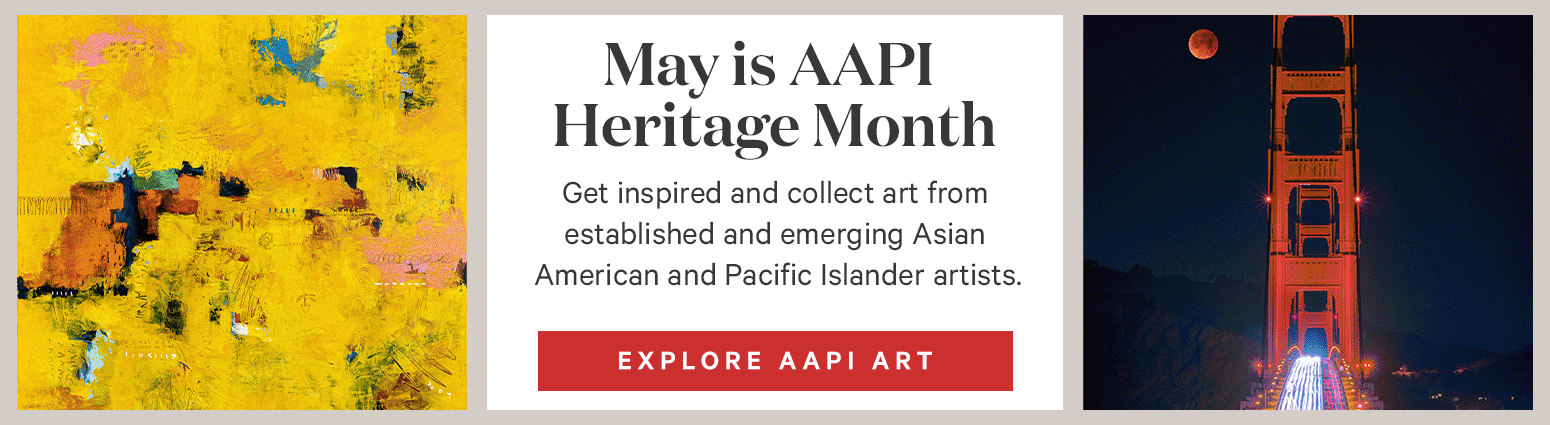 May is AAPI Heritage Month. Get inspired and collect art from established and emerging Asian American and Pacific Islander artists. explore aapi art .>