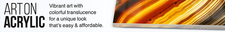 ART ON ACRYLIC. Vibrant art with colorful translucence for a unique look that's easy & affordable.